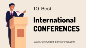10 Fully-funded International Conferences for Students to Apply