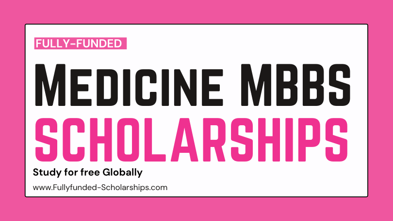 Fully-Funded Medicine (MBBS) Scholarships 2022-2023 for International  Students - Fully Funded Scholarships