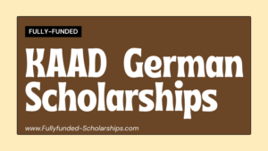 German KAAD Scholarships - Fully Funded - Study free in Germany