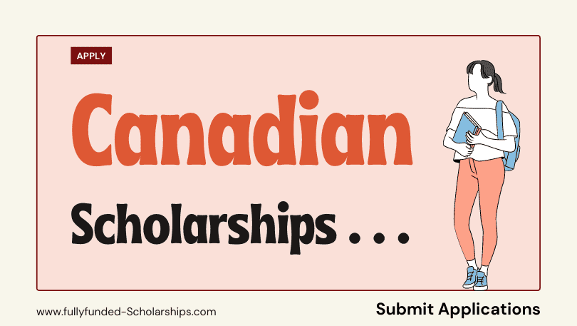 Canadian Scholarships [BS, MS, PhD] Admissions in Canadian Universities Open