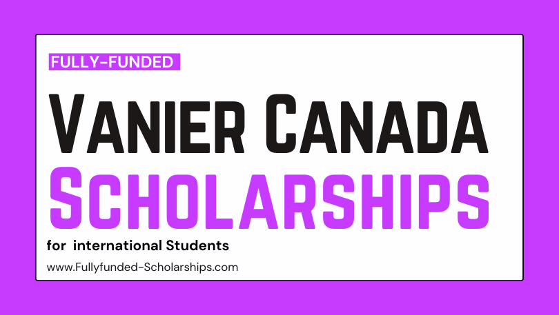 Vanier Canada Graduate Scholarships Study for free in Canada!